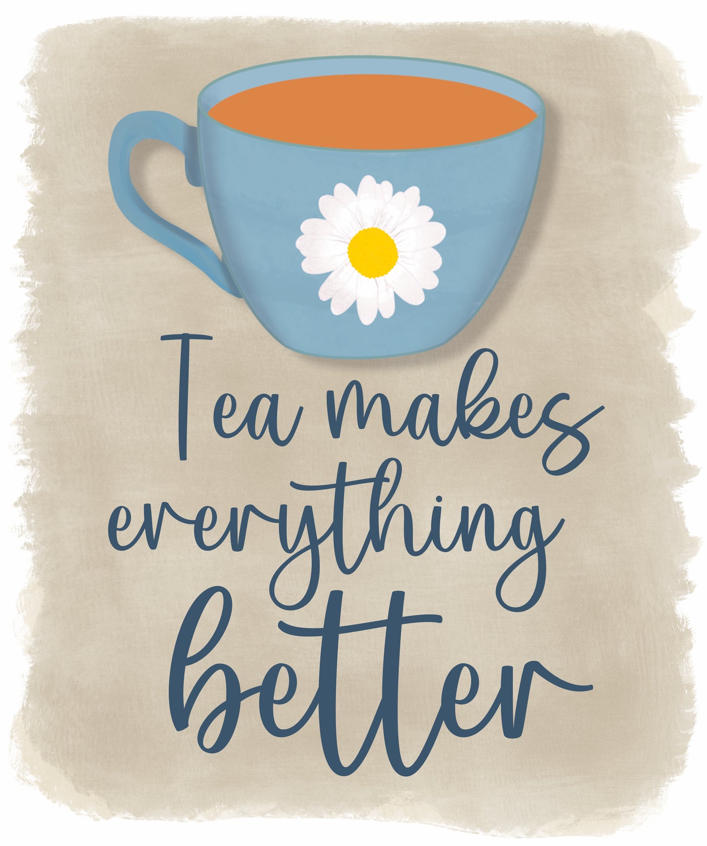 Kitchen series #4 tea makes everything better