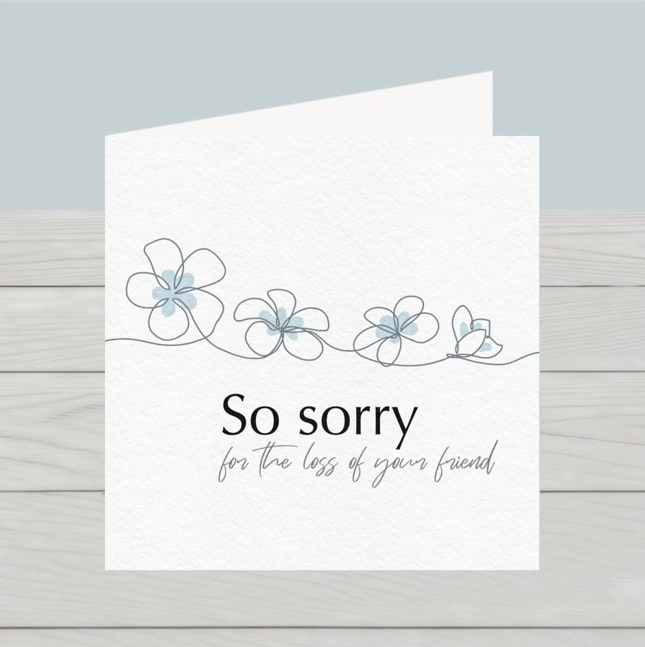 Sorry for the loss of your friend card, Sympathy card friend, Bereavement card friend