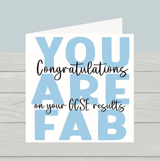 Congratulations on your GCSE results card: You are fab