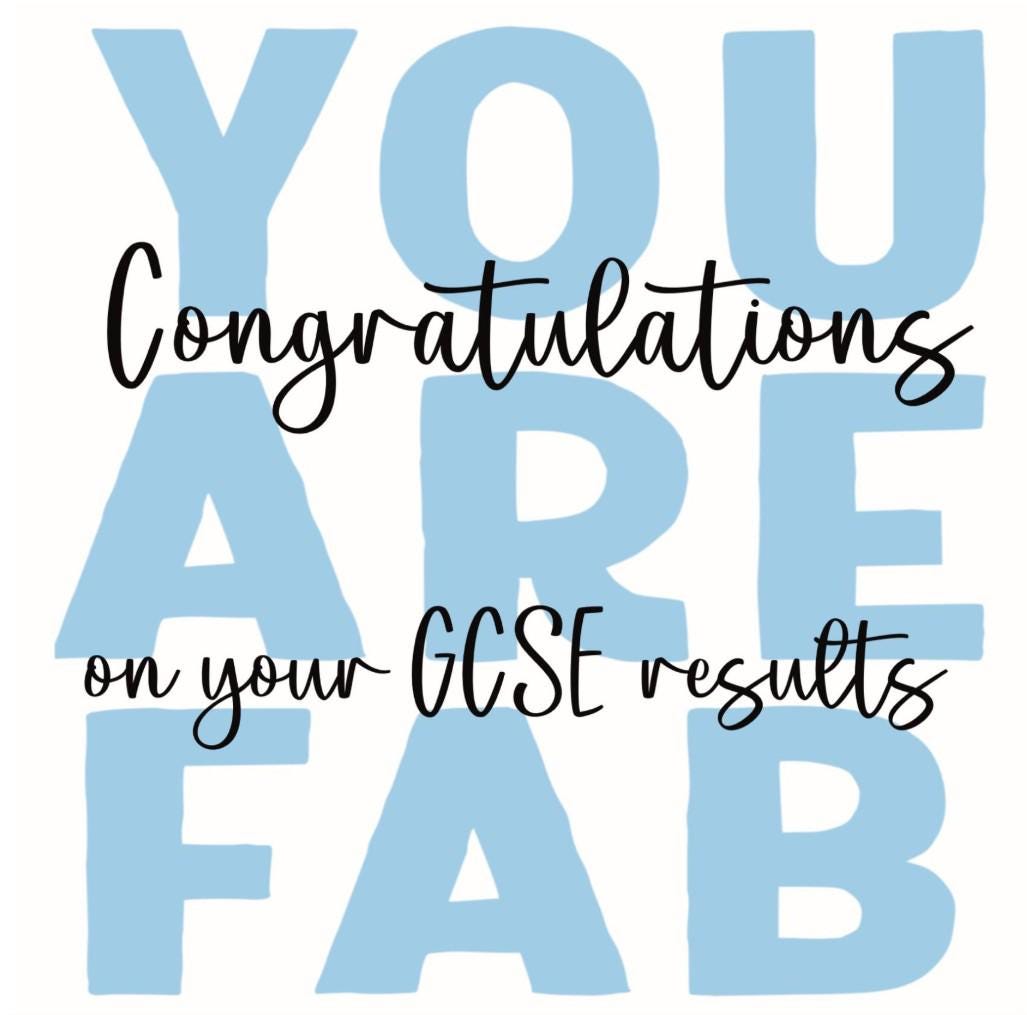 Congratulations on your GCSE results card: You are fab