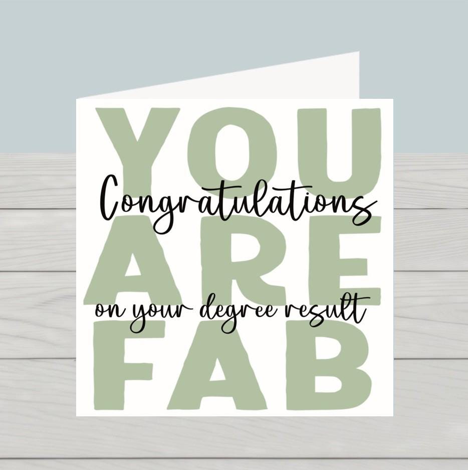Congratulations on your degree results card: You are fab