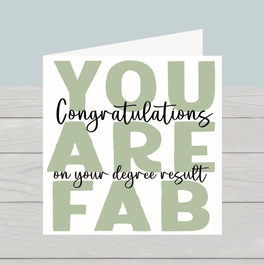 Congratulations on your degree results card: You are fab