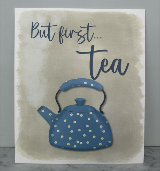 Kitchen wall art #5 But first tea, Kitchen unframed picture, kitchen printed gallery board, picture for kitchen kettle, Kitchen print kettle