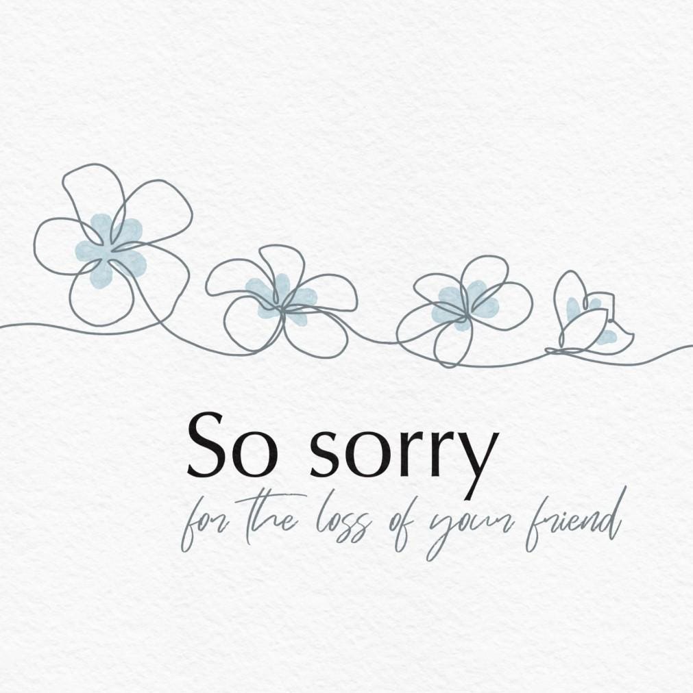 Sorry for the loss of your friend card, Sympathy card friend, Bereavement card friend