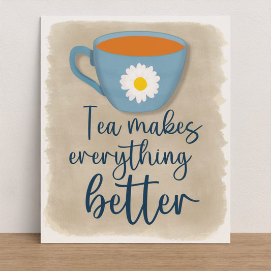 Kitchen series #4 tea makes everything better
